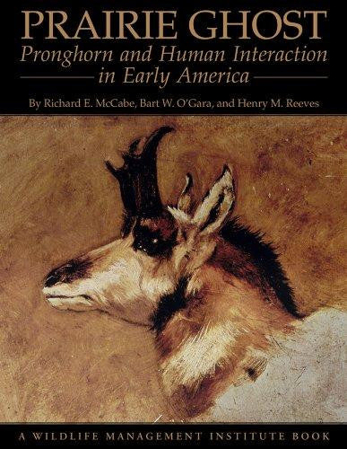 Prairie Ghost: Pronghorn and Human Interaction in Early America (softcover)