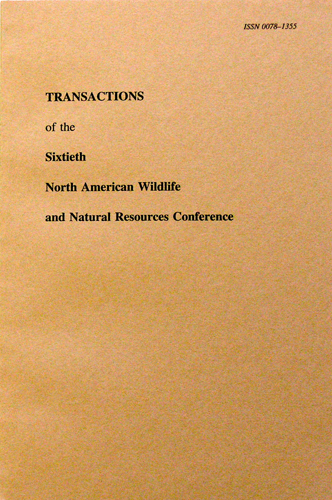 Transactions of the 60th North American Wildlife and Natural Resources Conference